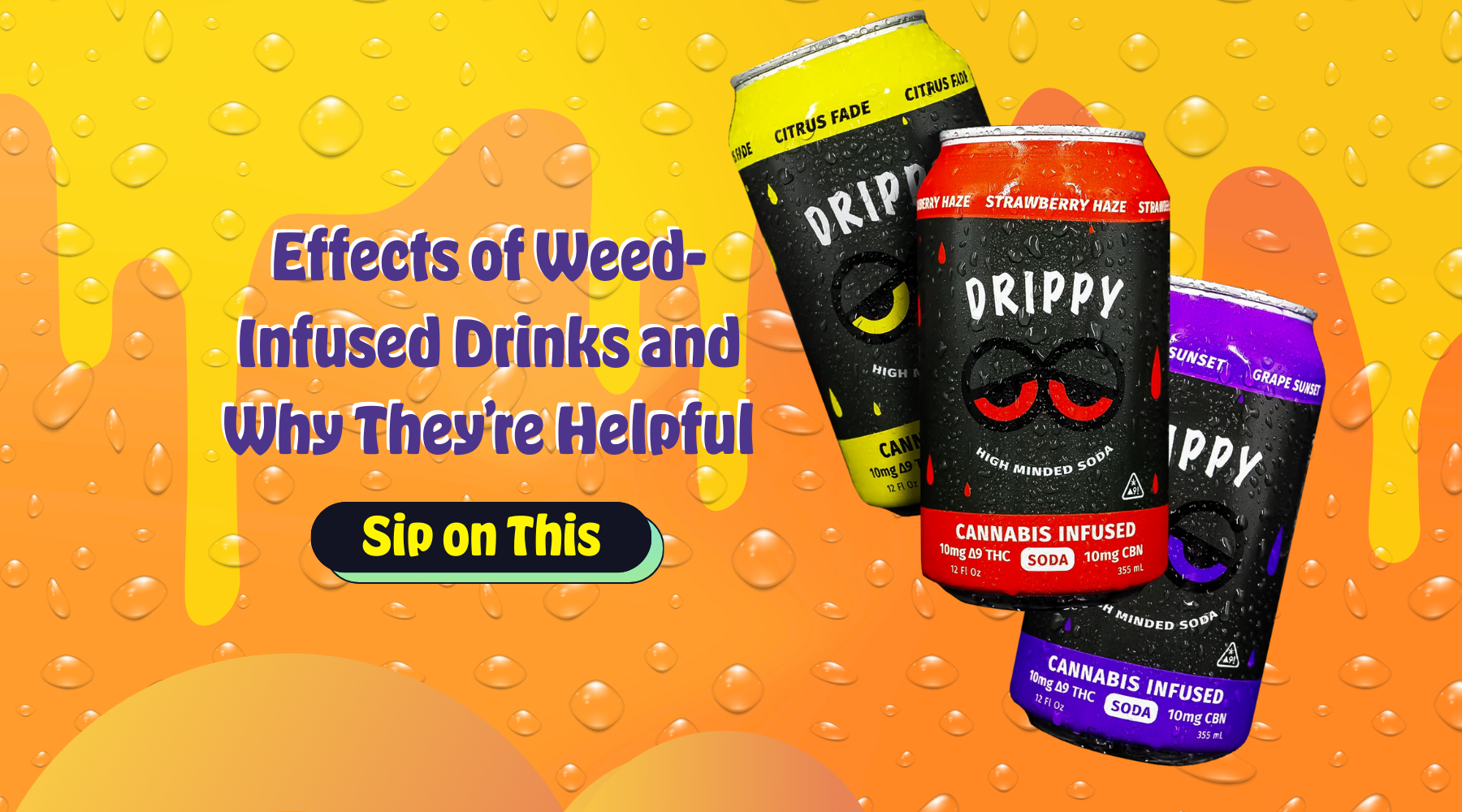 Three Drippy THC Weed Infused Cans Suspended in Air Next to Article Title "Effects of Weed-Infused Drinks..."