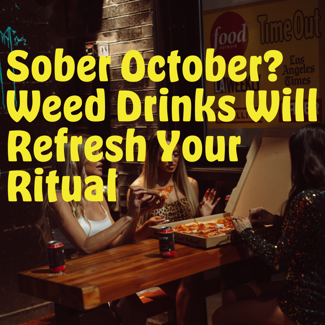 Drippy: Sober October – Why Weed Drinks Are the Perfect Way to Refresh Your Ritual